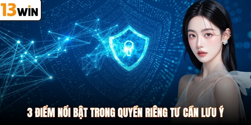 3 điểm nổi bật trong quyền riêng tư cần lưu ý