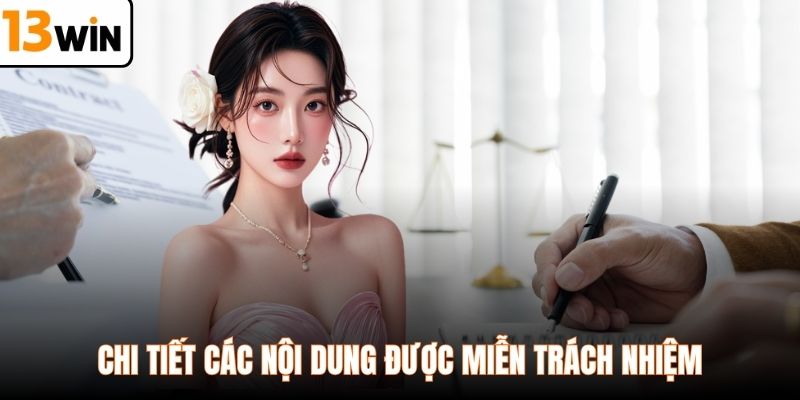 Chi tiết các nội dung được miễn trách nhiệm