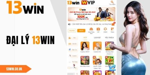 Đại Lý 13WIN Hấp Dẫn - Hoa Hồng 50% Và Quyền Lợi Độc Quyền