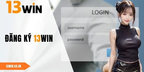 Đăng Ký 13WIN - Hướng Dẫn Nhanh Chỉ Trong 3 Bước Cơ Bản
