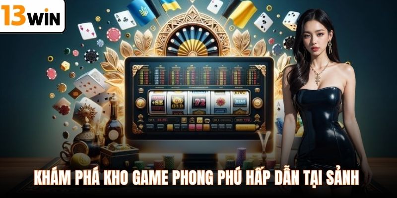 Khám phá kho game phong phú hấp dẫn tại sảnh 