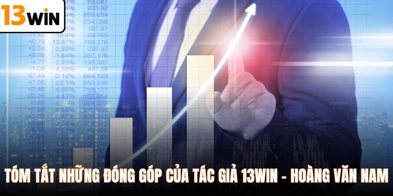 Tóm tắt những đóng góp của tác giả 13WIN - Hoàng Văn Nam